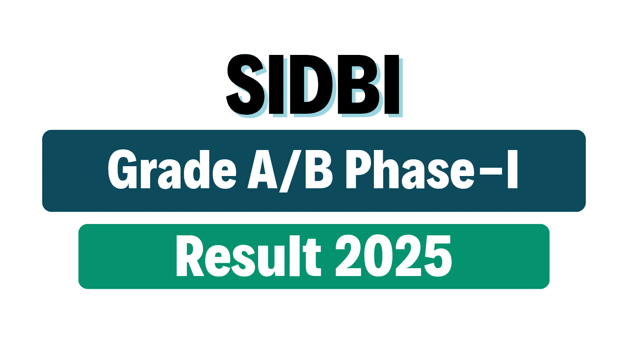 SIDBI Grade A and B Phase-I Result 2025