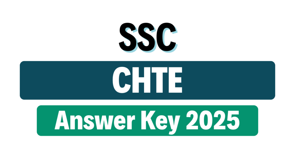 SSC CHTE Answer Key 2025