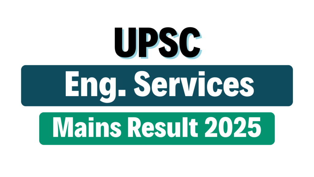 UPSC Engineering Services Mains Result 2025