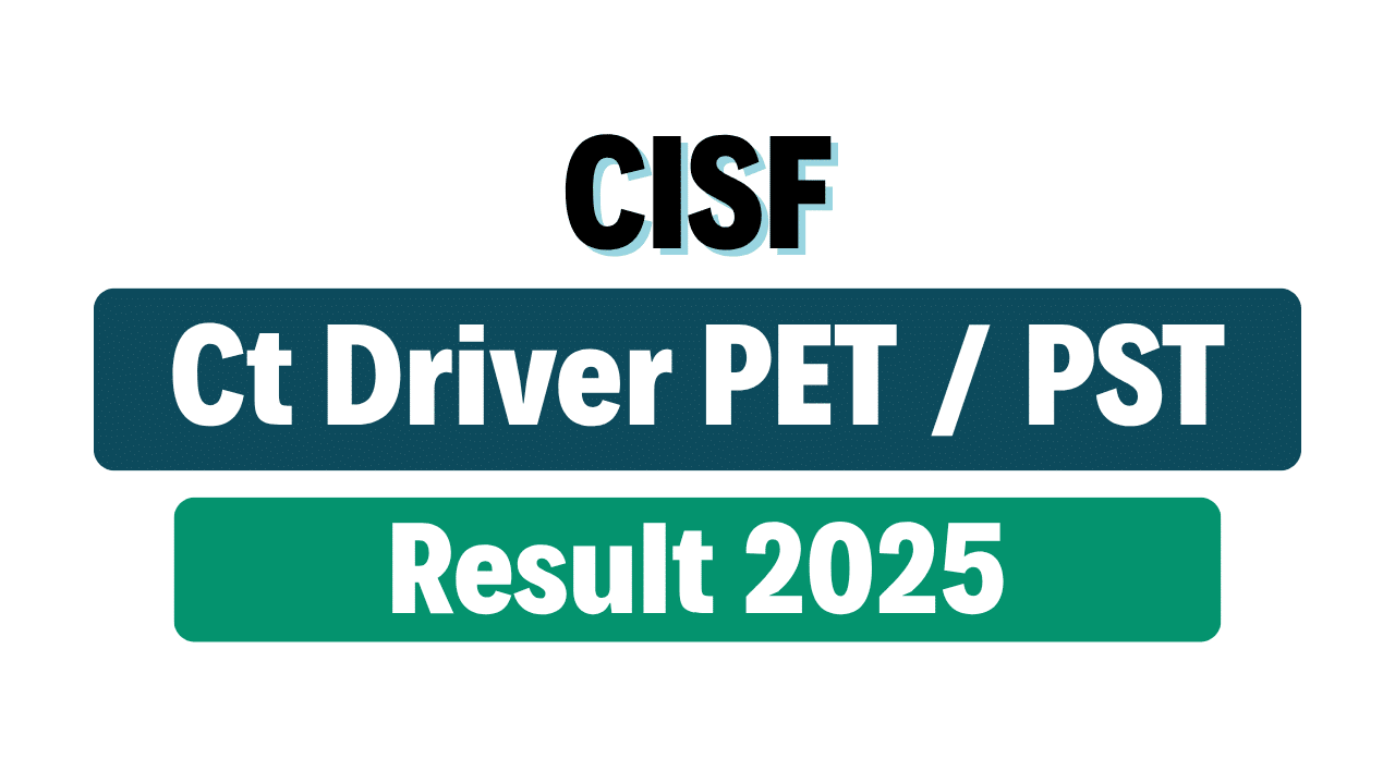 CISF Constable Driver PET / PST Result 2025