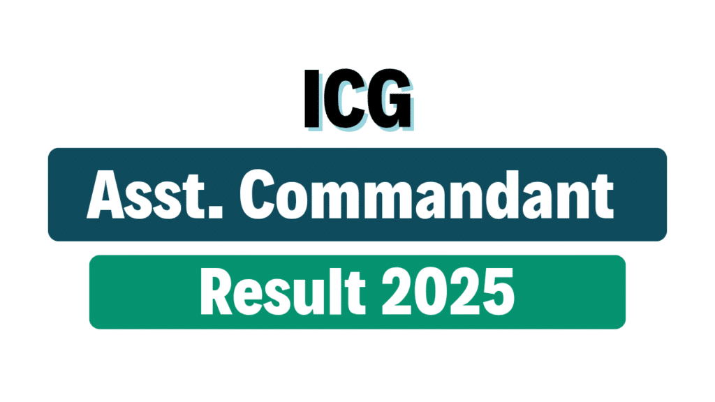 Indian Coast Guard Assistant Commandant Result 2025