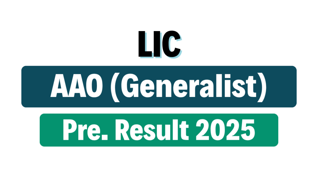 LIC AAO (Generalist) Prelims Result 2025