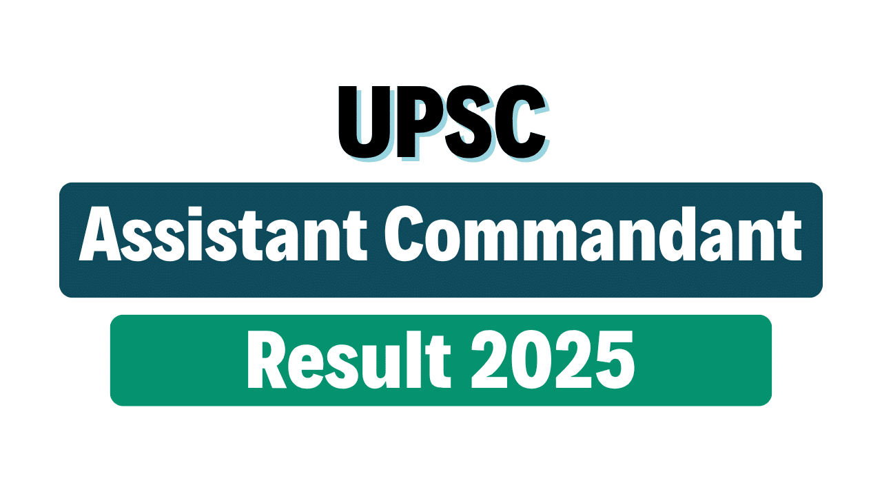 UPSC CAPF Assistant Commandant Result 2025