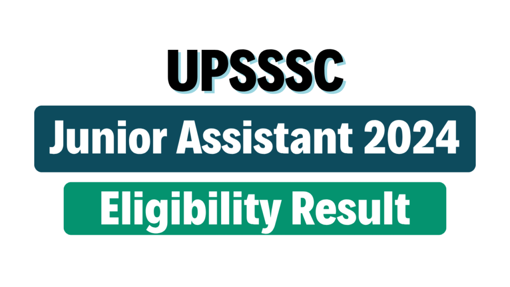 UPSSSC Junior Assistant 2024 Eligibility Result