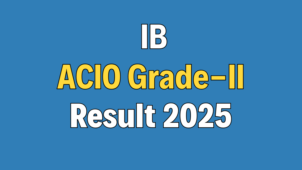 IB ACIO Grade-II / Executive Tier-I Result 2025
