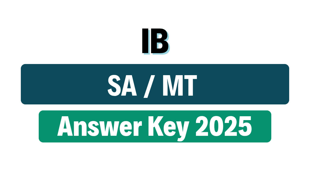 IB Security Assistant (MT) Answer Key 2025