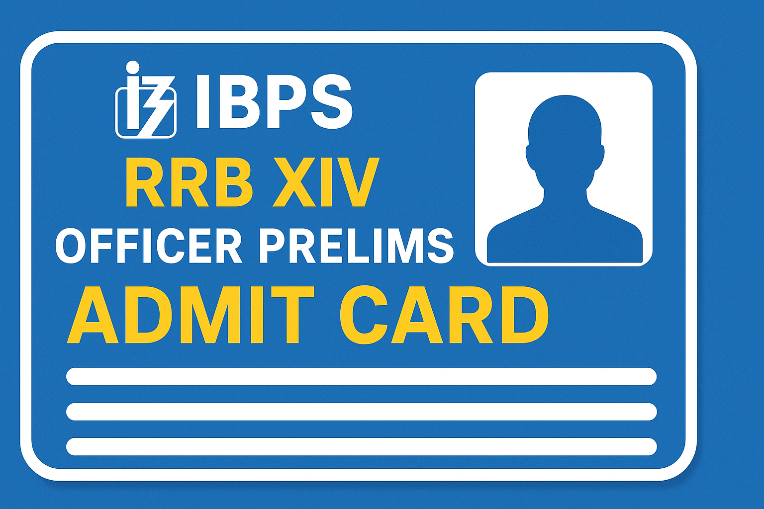 IBPS RRB XIV Officer Scale-I Prelims Admit Card 2025
