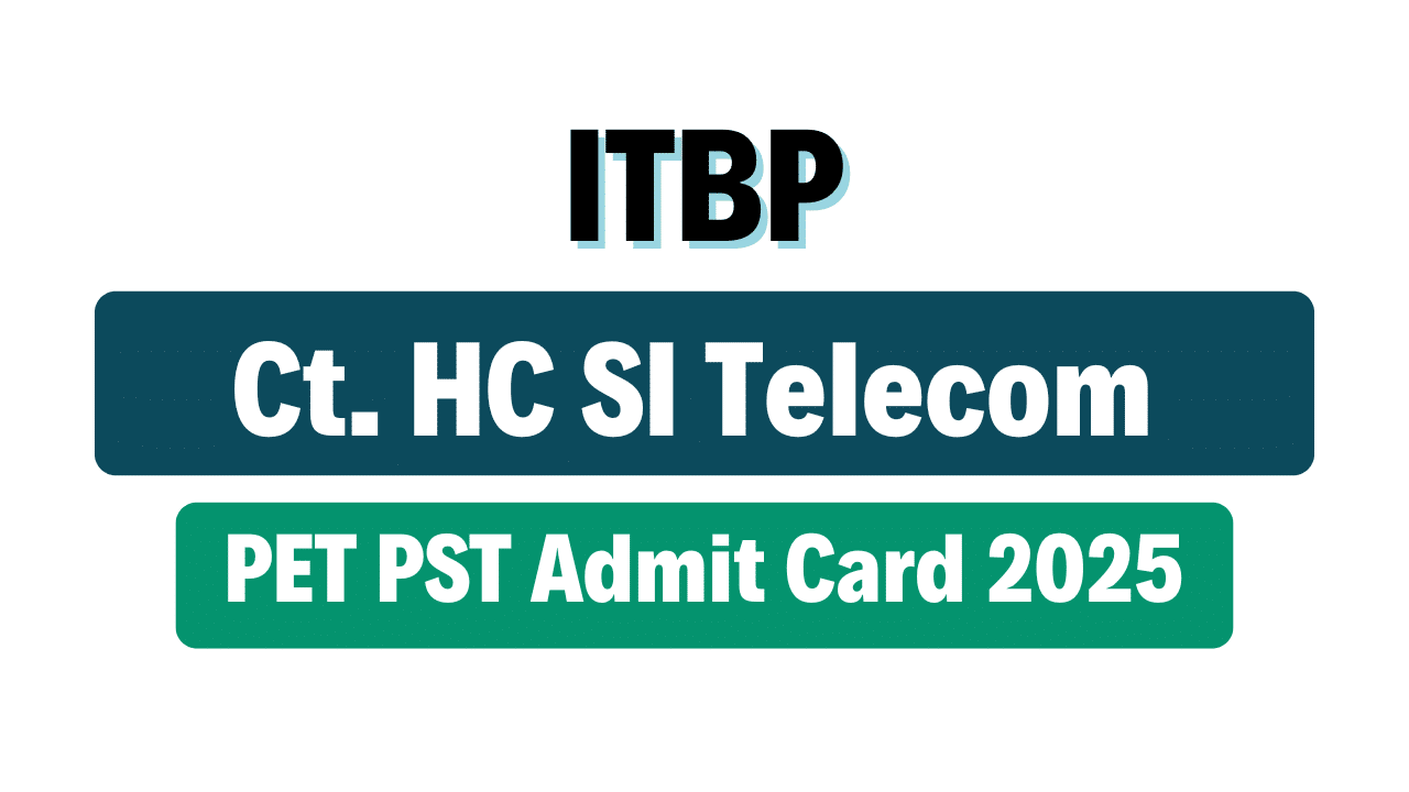 ITBP Constable HC SI Telecom Admit Card 2025