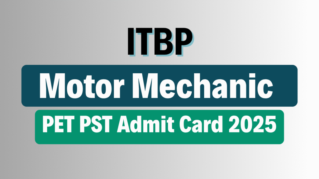 ITBP Motor Mechanic PET PST Admit Card 2025
