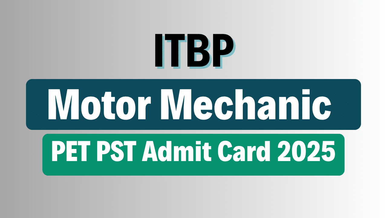 ITBP Motor Mechanic PET PST Admit Card 2025