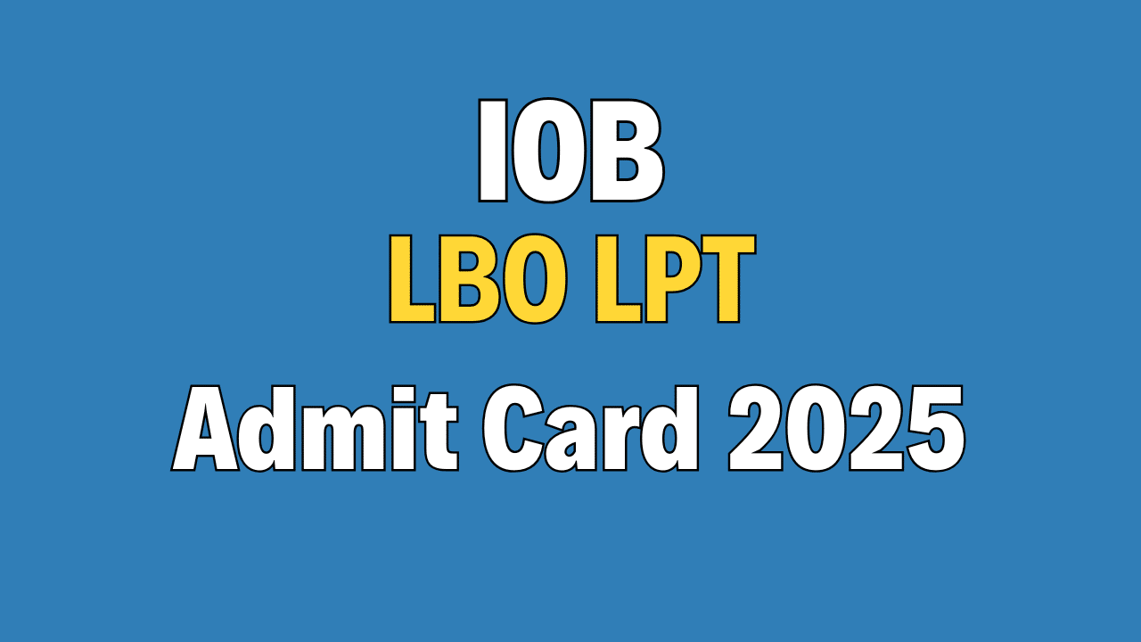Indian Overseas Bank LBO LPT Admit Card 2025