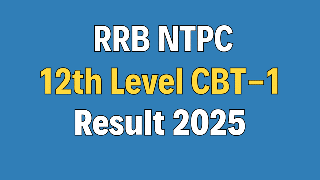 RRB NTPC 12th level CBT-1 Result 2025