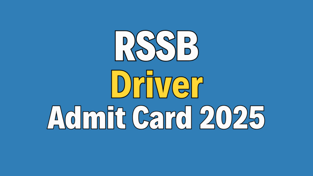 RSSB Driver Admit Card 2025