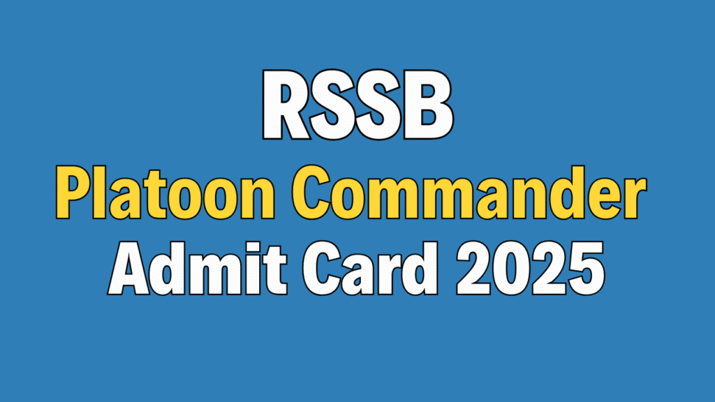 RSSB Platoon Commander Admit Card 2025