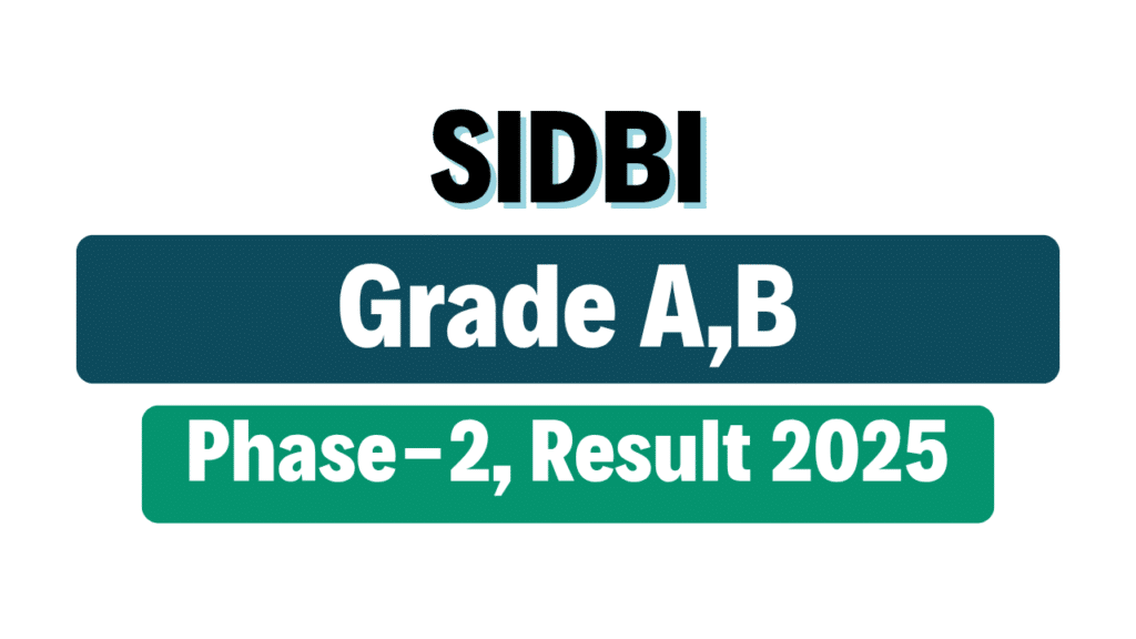 SIDBI Grade A and B Phase-II Result 2025