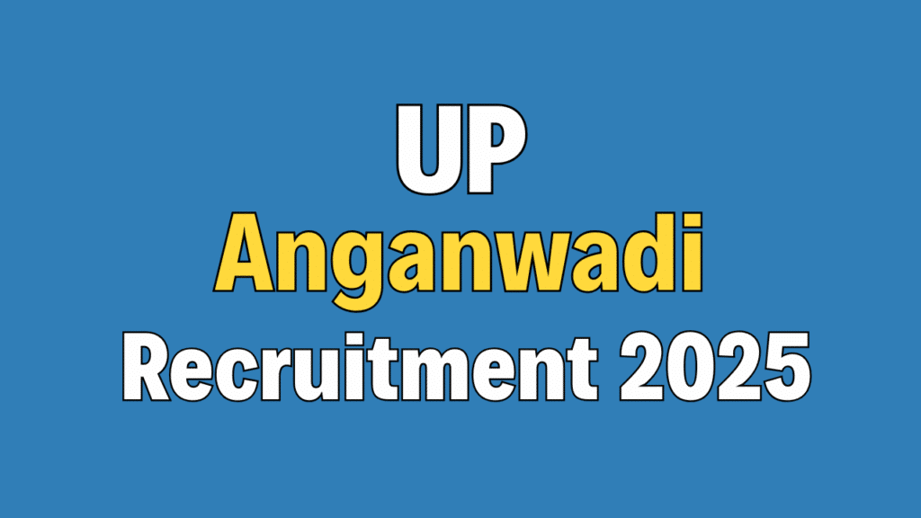 UP Anganwadi Worker / Helper Recruitment 2025
