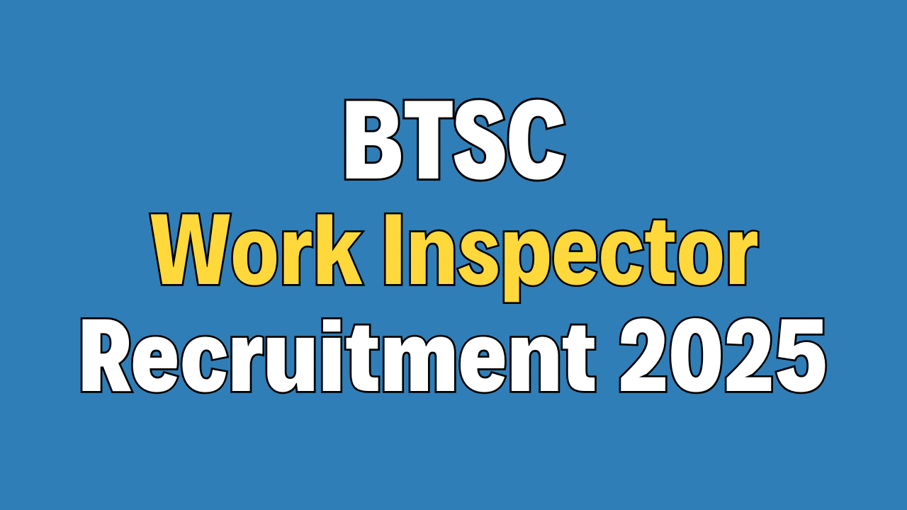 BTSC Work Inspector Mechanical Recruitment 2025