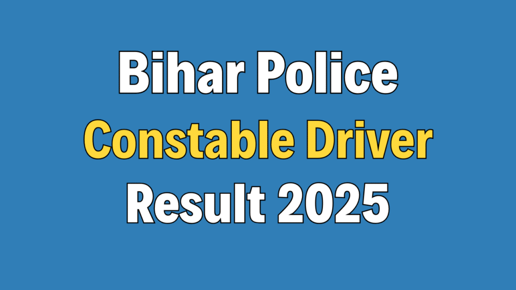 Bihar Police Constable Driver Result 2025