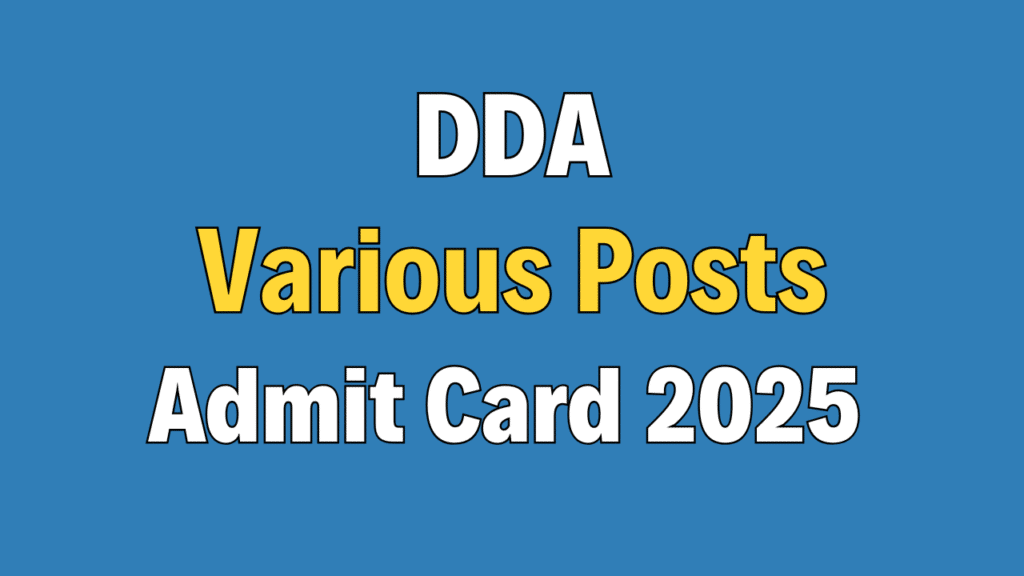 DDA Various Posts Admit Card 2025