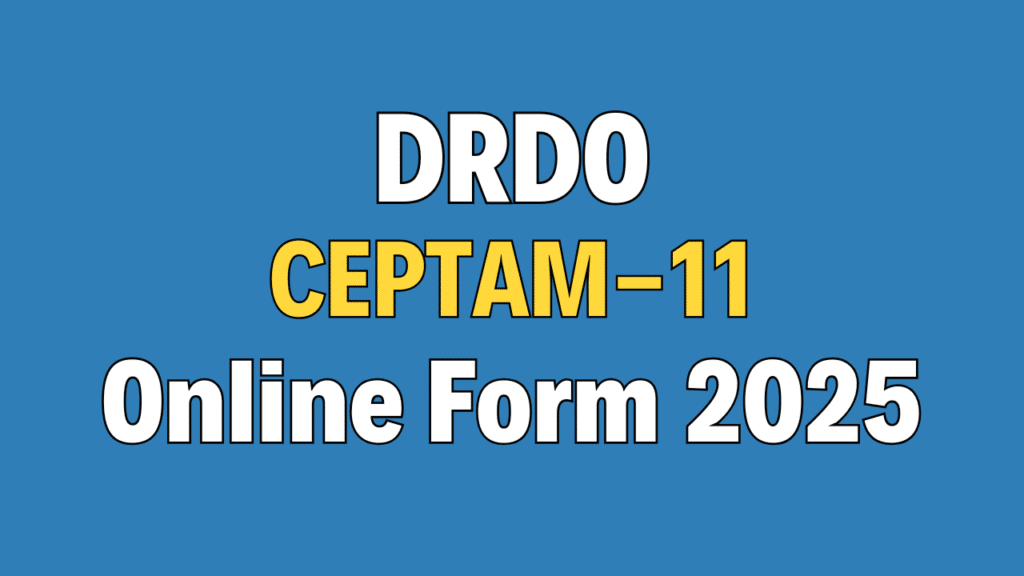 DRDO CEPTAM 11 Online Form 2025