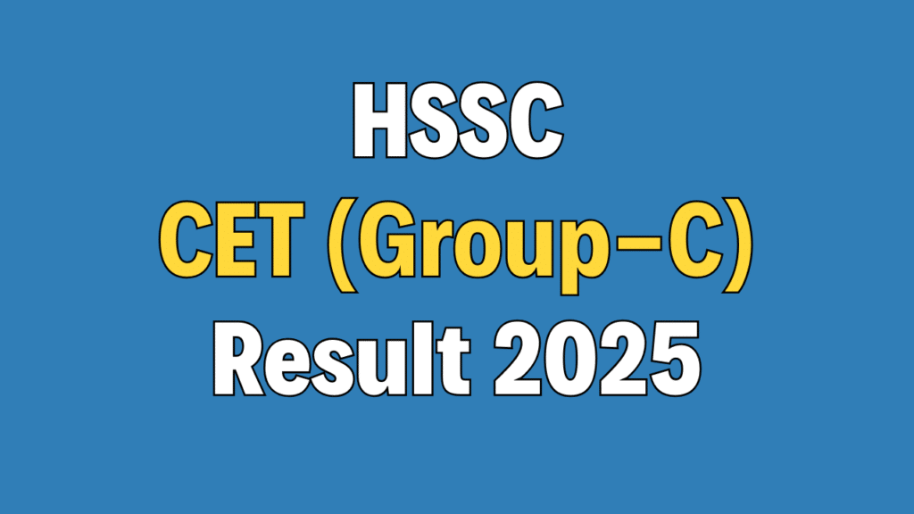 HSSC CET (Group-C) Result 2025