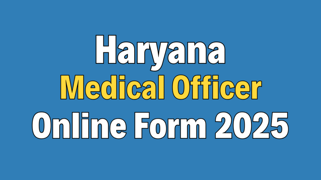 Haryana Medical Officer Recruitment 2025