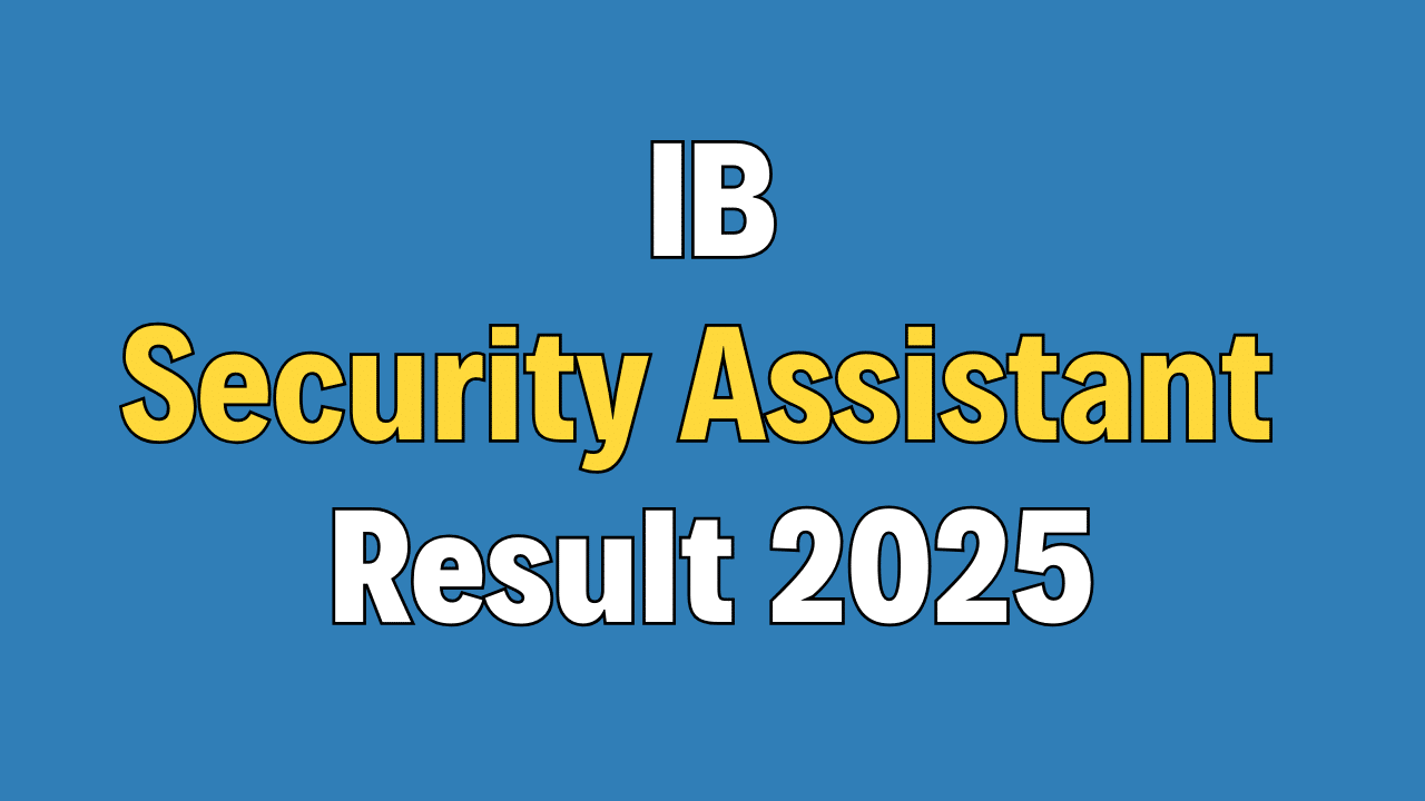 IB Security Assistant / Executive Tier-I Result 2025