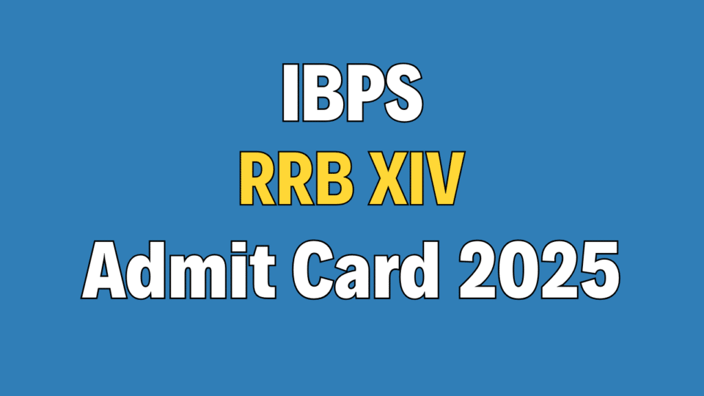 IBPS RRB XIV Admit Card 2025