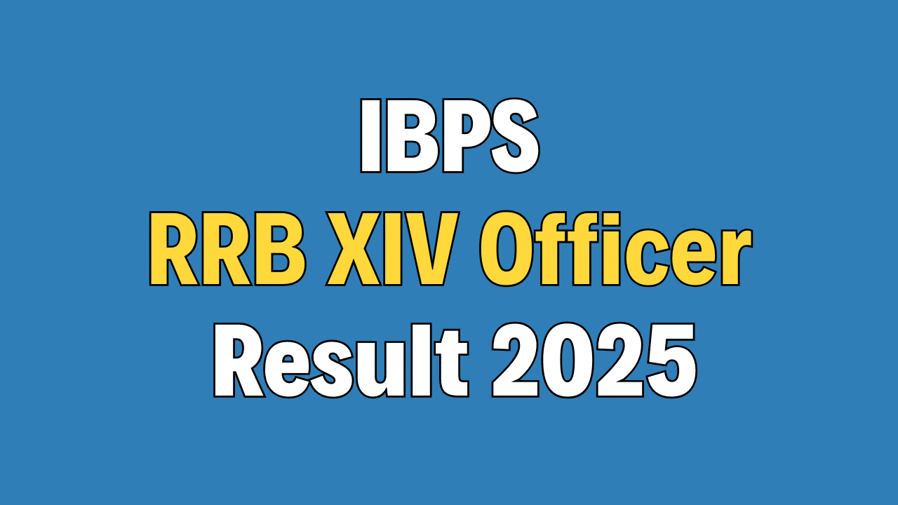 IBPS RRB XIV Officer Scale-I, II & III Final Result 2025