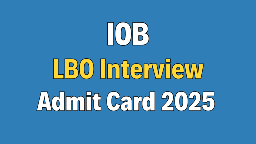 Indian Overseas Bank LBO Interview Admit Card 2025