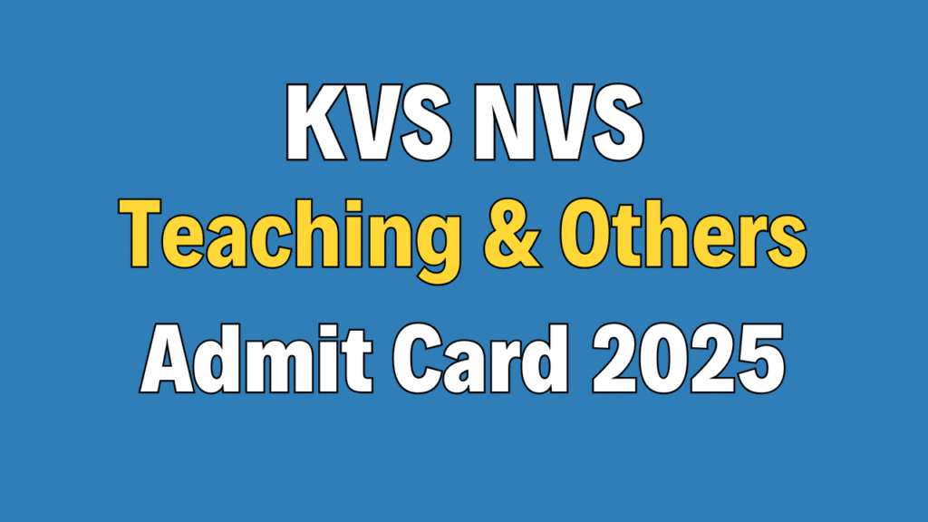 KVS NVS Teaching and Non-Teaching Admit Card 2025