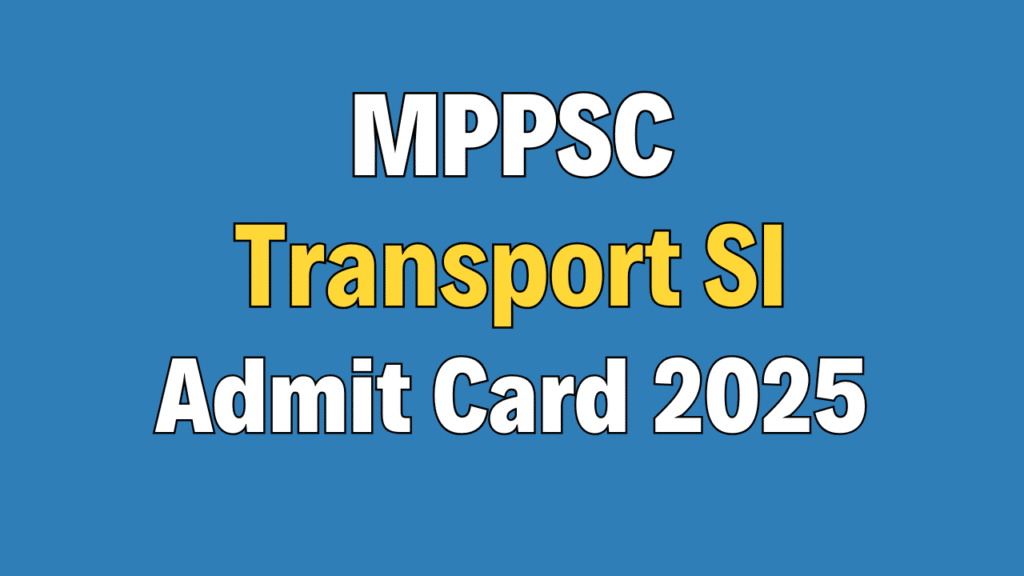 MPPSC Transport Sub Inspector Admit Card 2025 