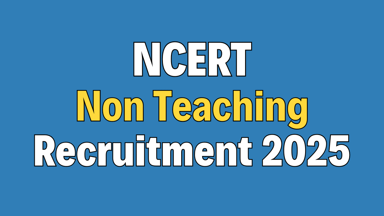 NCERT Non Teaching Recruitment 2025