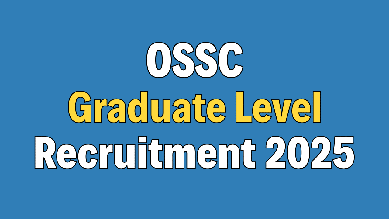 OSSC CGL Recruitment 2025