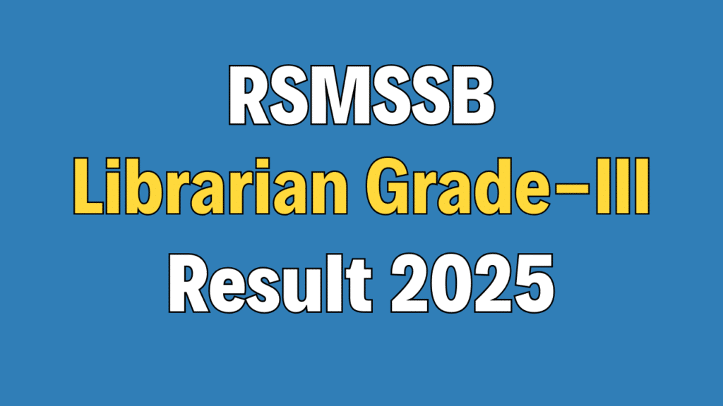 RSMSSB Librarian Grade-III Result 2025