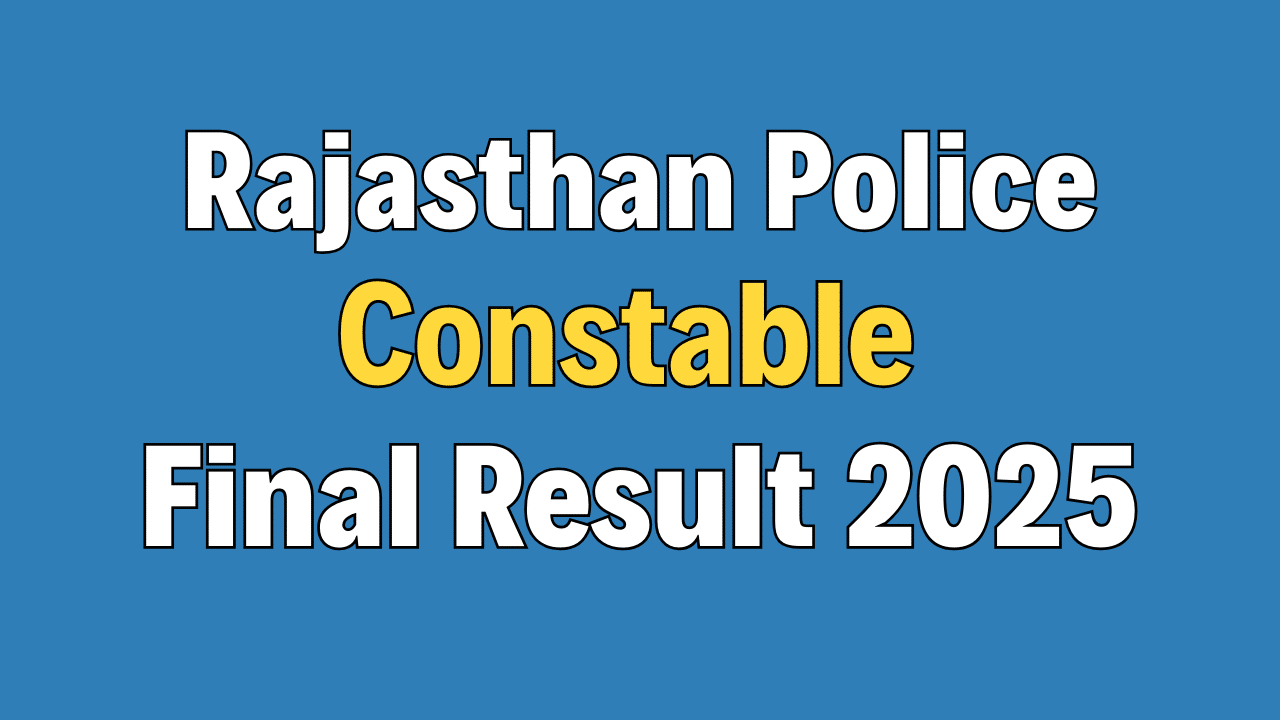 Rajasthan Police Constable Final Result 2025