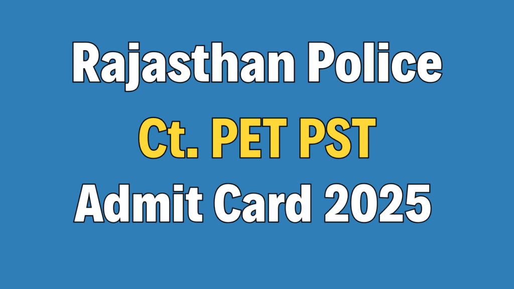 Rajasthan Police Constable PET PST Admit Card 2025