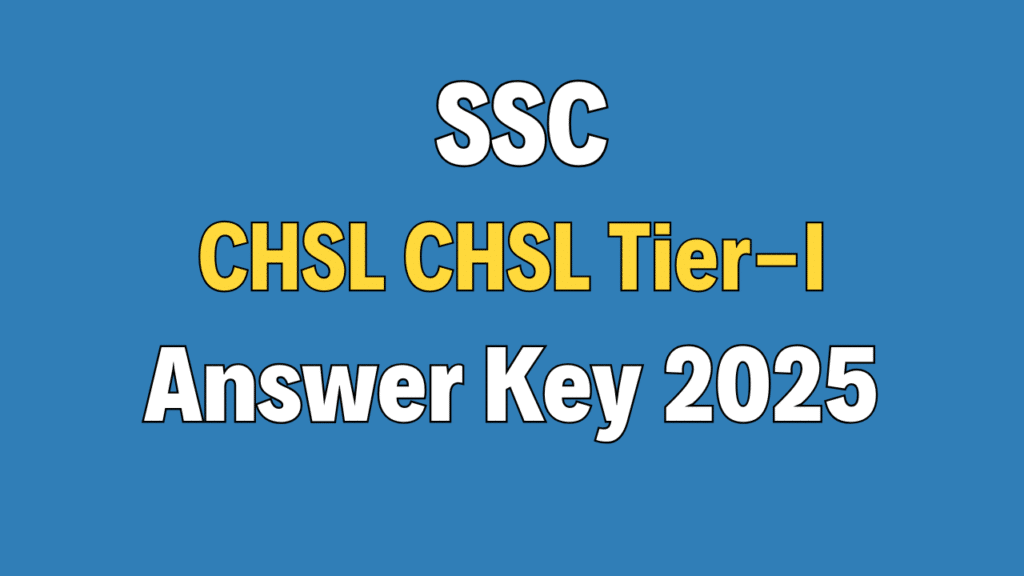 SSC CHSL Tier-I Answer Key 2025