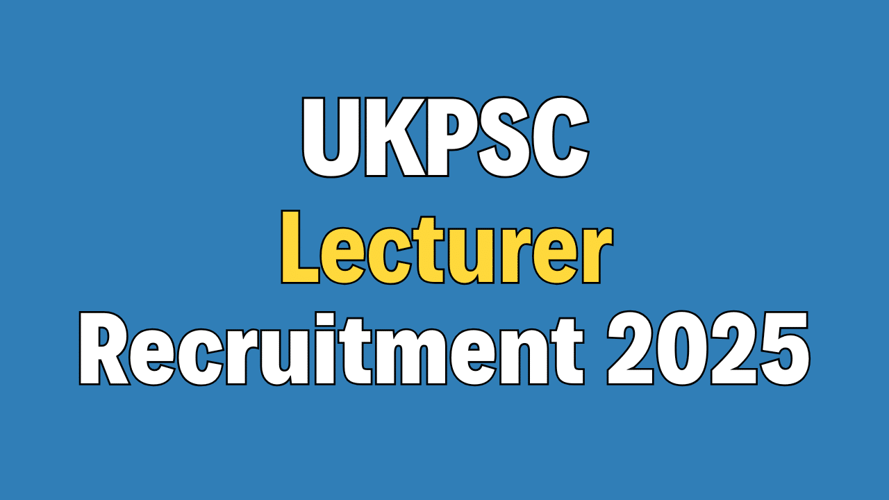 UKPSC Lecturer Recruitment 2025