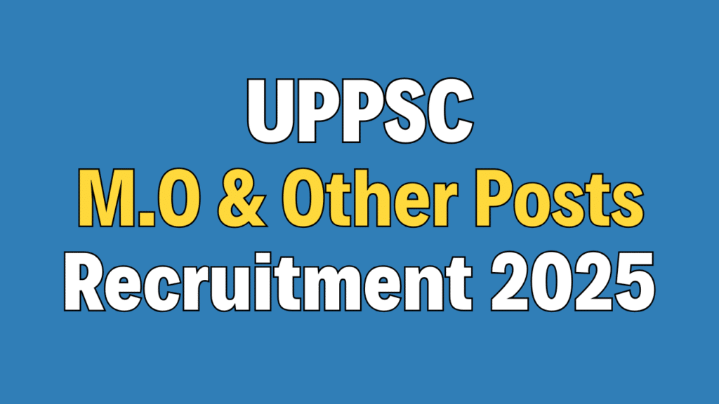 UPPSC Medical Officer & Other Posts Online Form 2025