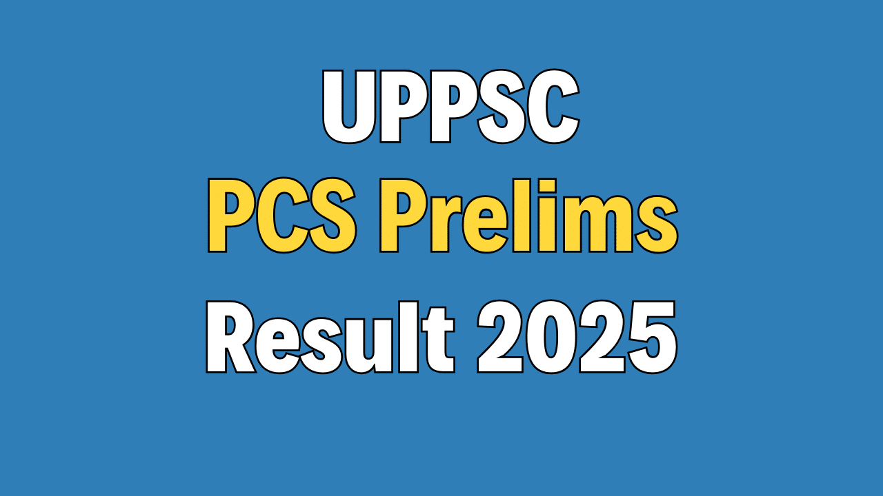 UPPSC PCS Prelims Result 2025