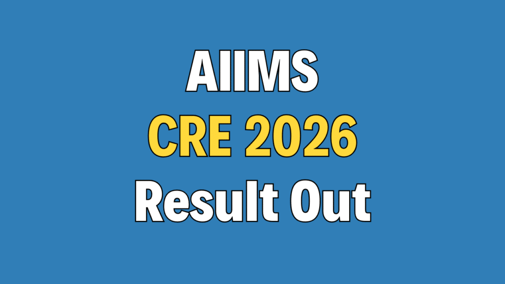 AIIMS CRE 2026 Group B & C Result