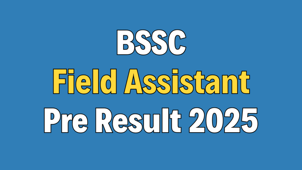 BSSC Field Assistant Pre Result 2025