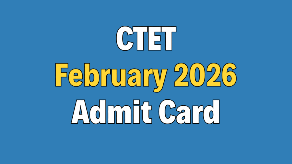 CTET February 2026 Admit Card