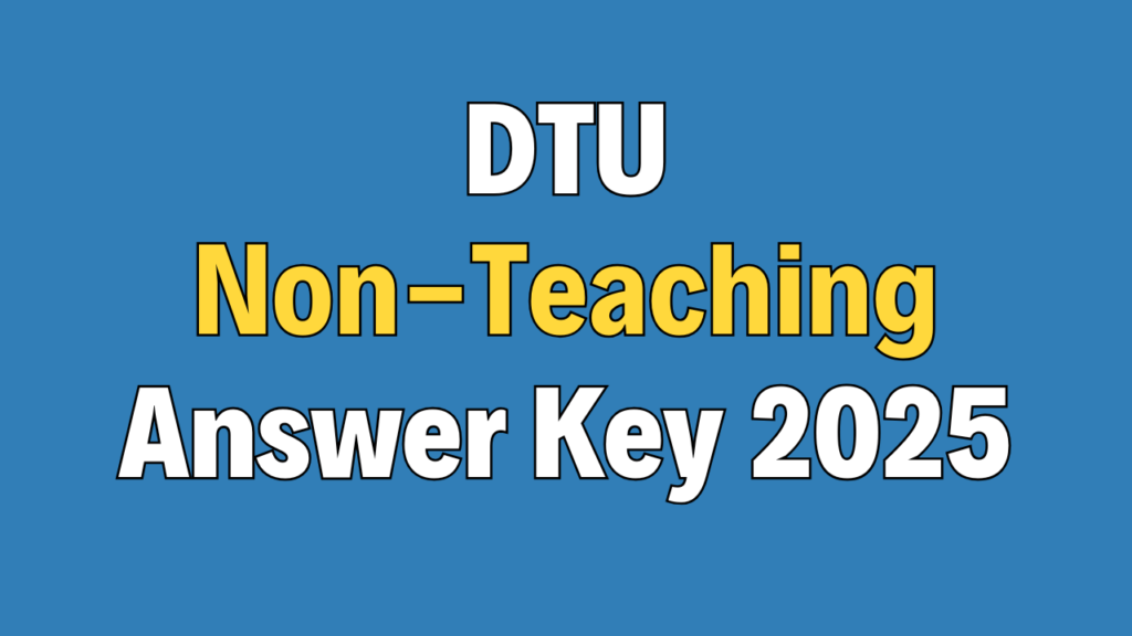 DTU Non Teaching Answer Key 2025