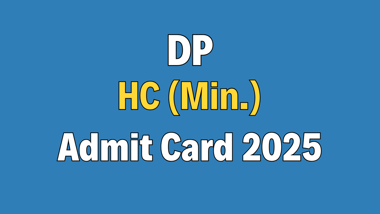 Delhi Police HC (Min) Admit Card 2025