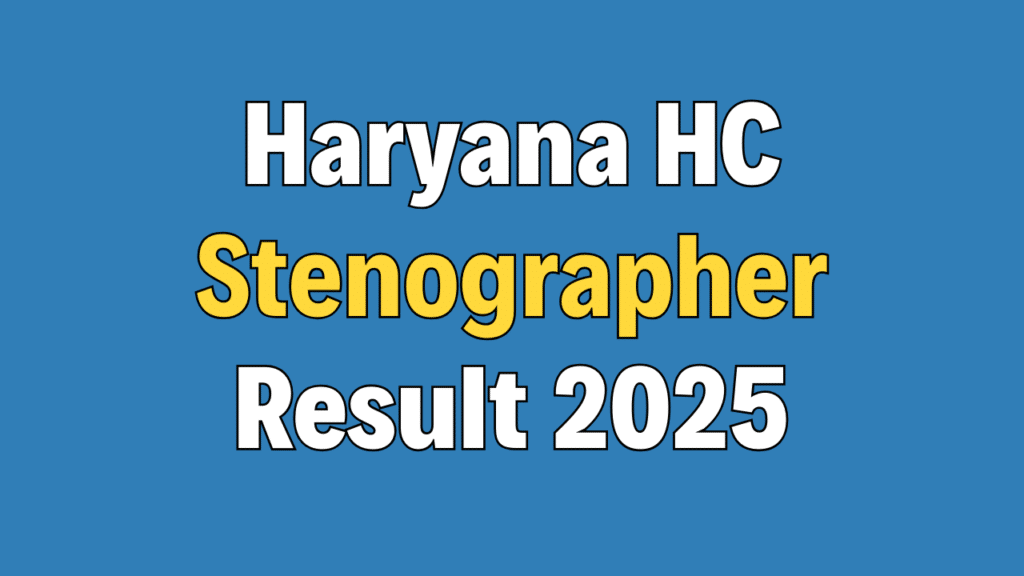 Haryana High Court Stenographer Result 2025