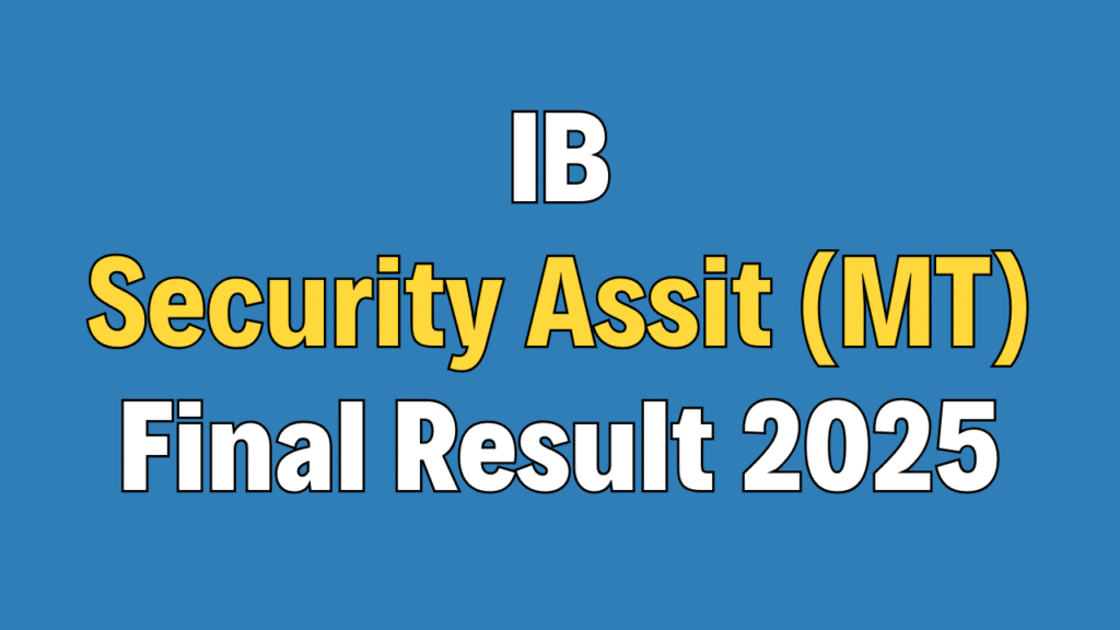 IB Security Assistant (MT) Result 2025