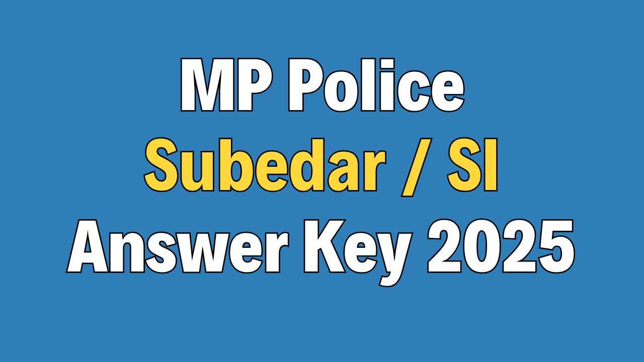 MP Police Subedar / SI Answer Key 2025