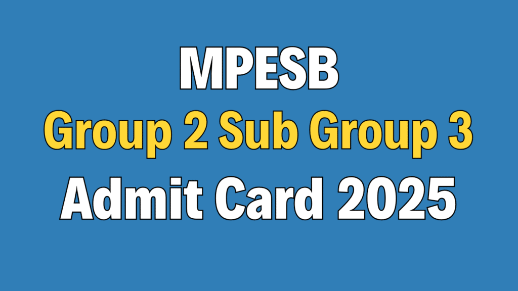MPESB Group 2 Sub Group 3 Admit Card 2025